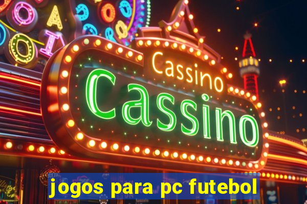 jogos para pc futebol